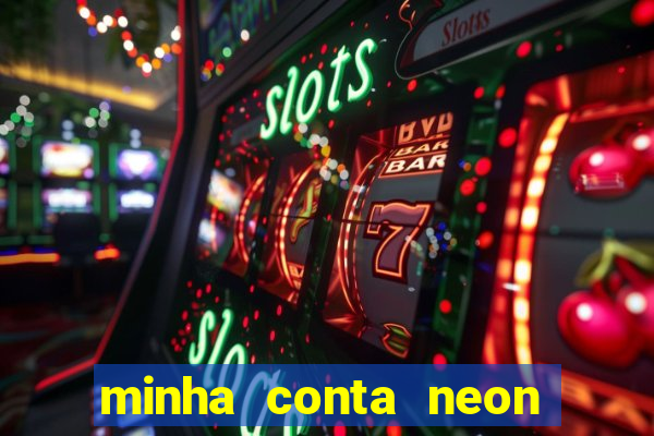 minha conta neon foi bloqueada